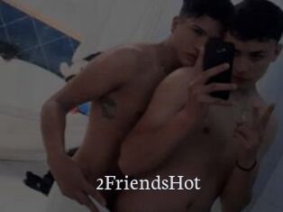 2FriendsHot