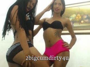 2bigcumdirty4u