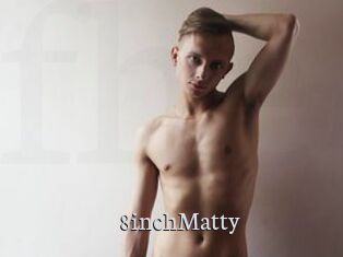 8inchMatty