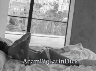 AdamBigLatinDick