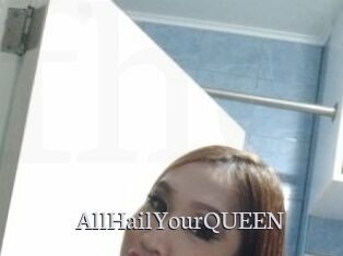 AllHailYourQUEEN