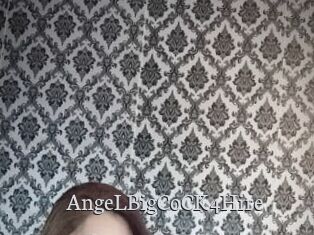 AngeLBigCoCK4Hire