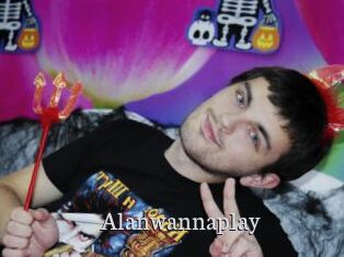Alanwannaplay