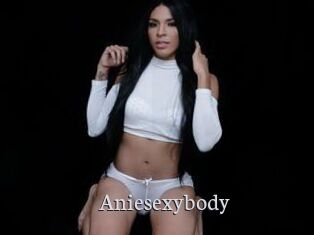 Aniesexybody