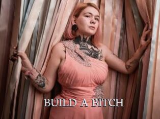BUILD_A_BITCH