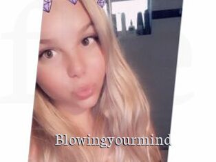 Blowingyourmind