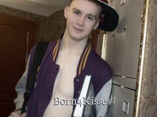 Born4Kisses