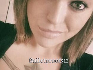 Bulletproof512