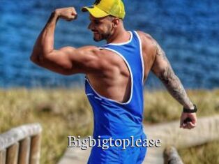 Bigbigtoplease