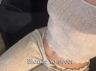 Blonde_so_sweet