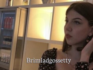 Brimladgossetty