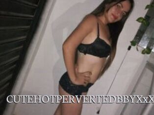 CUTEHOTPERVERTEDBBYXxX