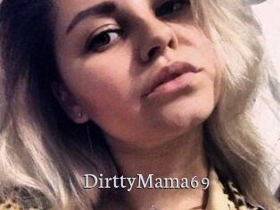 DirttyMama69