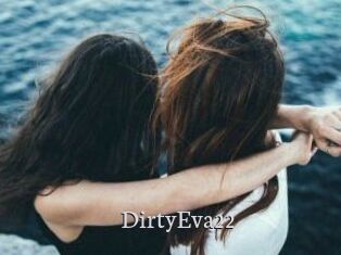 DirtyEva22