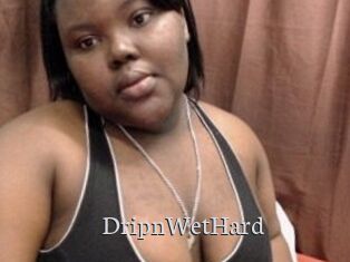 DripnWetHard