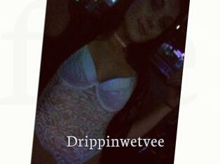 Drippinwetvee
