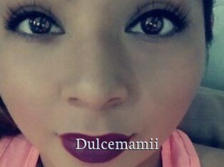 Dulcemamii