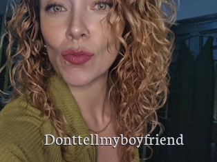 Donttellmyboyfriend