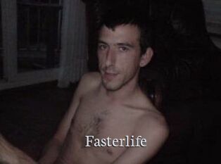 Fasterlife