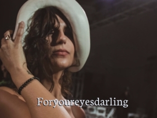 Foryoureyesdarling