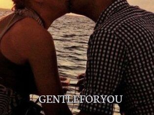 GENTLEFORYOU
