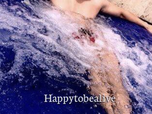 Happytobealive