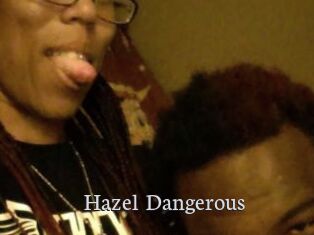 Hazel_Dangerous