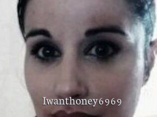 Iwanthoney6969