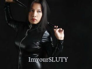 ImyourSLUTY