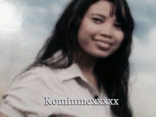 Kominmexxxxx