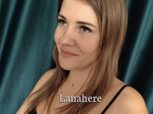 Lanahere