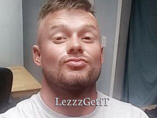 LezzzGetiT