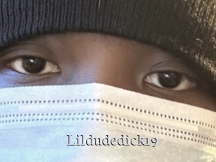 Lildudedick19