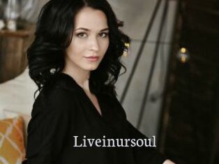Liveinursoul