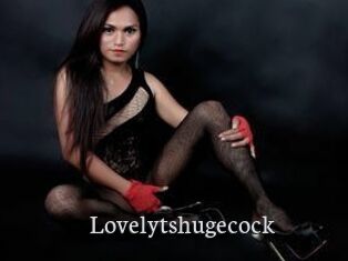 Lovelytshugecock