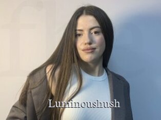 Luminoushush