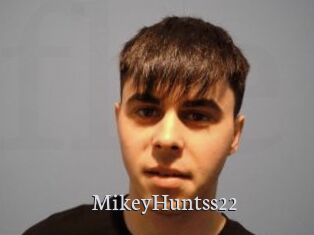 MikeyHuntss22