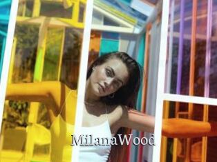 MilanaWood