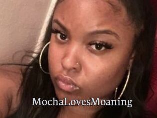 MochaLovesMoaning