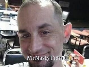 MrNastyT18me