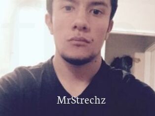 MrStrechz