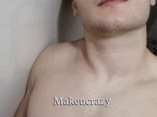 Makeucrazy