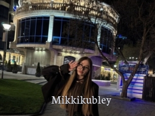 Mikkikubley