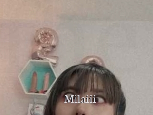 Milaiii