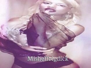 Mishellbigdick