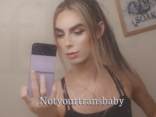 Notyourtransbaby