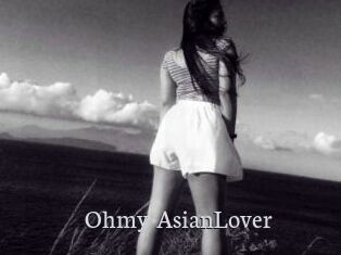 Ohmy_AsianLover