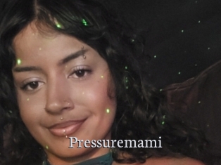 Pressuremami