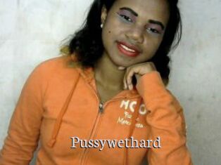 Pussywethard