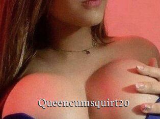 Queencumsquirt20